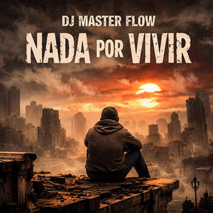 Nada Por Vivir by DJ Master Flow