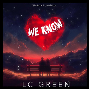 We Know by LC Green, SPARXXX P
