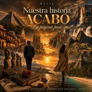 Nuestra Historia Acabó by M3TIN