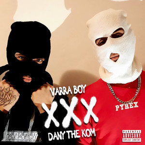 XXX – música e letra de Varra Boy, Dany The Kom | Spotify