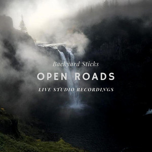 Backyard Sticks - Open Roads
