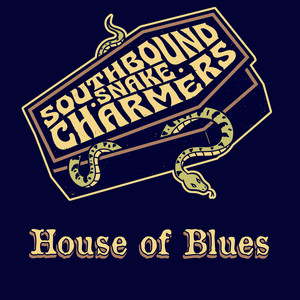 House of Blues by Southbound Snake Charmers