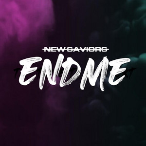 END ME by New Saviors, Harrison Seanor