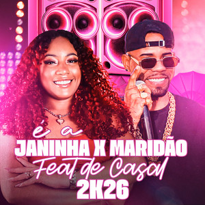 É a Janinha x Maridão - Feat de casal 2.0