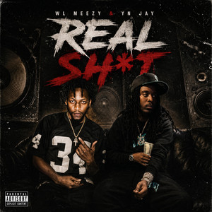 Real Sh*t by WL MEEZY, YN Jay