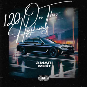 120 On The Highway by AMARI WEST