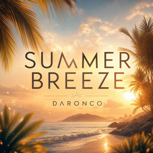 SUMMER BREEZE by DARONCO