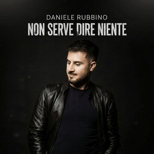 Non serve dire niente by Daniele Rubbino