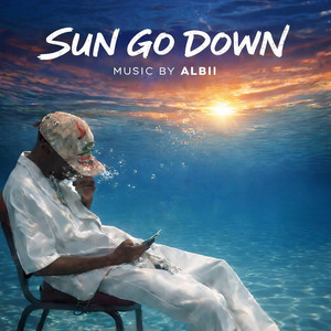 SUN GO DOWN by MUSIC BY ALBII
