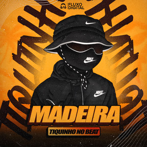 Tiquinho No Beat - Madeira
