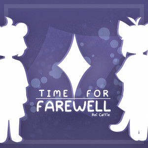 Time for Farewell by Rei Caffie