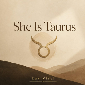 She Is Taurus by Ray Virel
