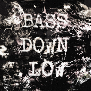 BASS DOWN LOW - DOWNTEMPO