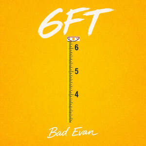 6FT by Bad Evan