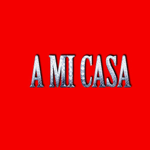 A Mi Casa by Osiris806 Produciendo