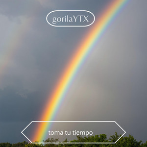 toma tu tiempo by gorilaYTX