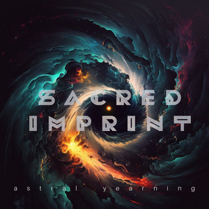 Astral Yearning by SACRED IMPRINT