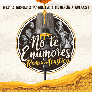 No Te Enamores (Acustico) by Milly, Jay Wheeler, Amenazzy, Farruko, Nio Garcia