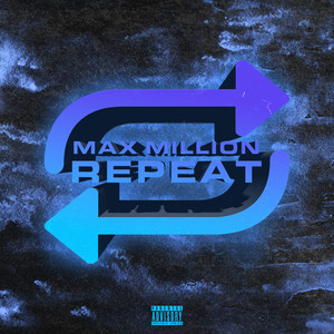 Repeat by Max Million
