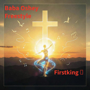 Baba Oshey freestyle by Firstking