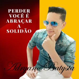 Adryano Batysta - Feri Meu Coração