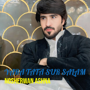 Nosherwan Ashna - Yara Tata Sur Salam