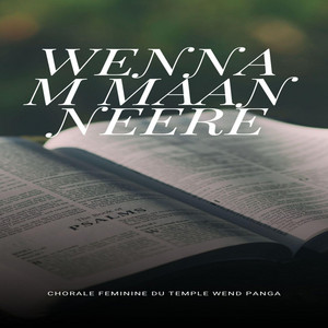 CHORALE FEMININE DU TEMPLE WEND PANGA - Wennam Maan Neere
