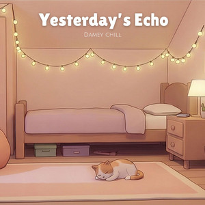Yesterday’s Echo by Damey Chill
