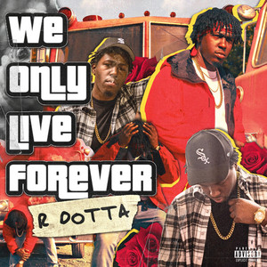 We Only Live Forever