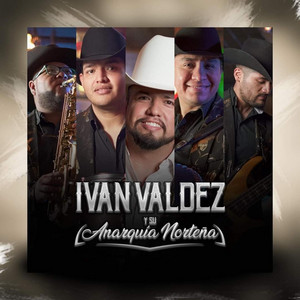 Ivan Valdez y su Anarquía Norteña - Los Toritos