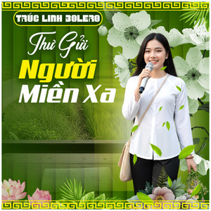 Trúc Linh Bolero - Thư Gửi Người Miền Xa