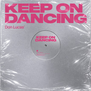 Keep on Dancing by Don Lucas