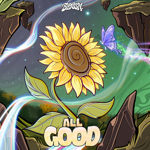 ALL GOOD by BLOSSM