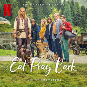 album cover: Eat Pray Bark: Soundtrack des Netflix Films