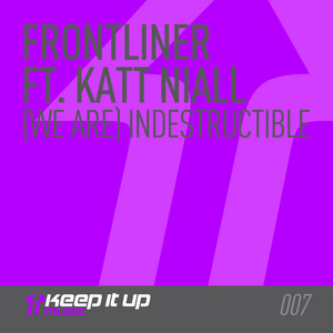 (We Are) Indestructible - Radio Edit by Frontliner, Katt Niall