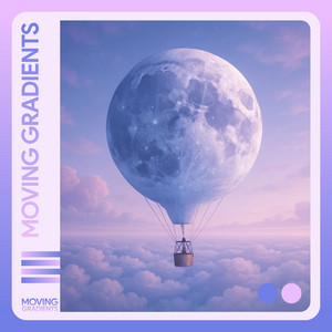 Moon Balloon by Moving Gradients