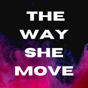 The Way She Move by Chef Banga