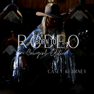 Casey Kearney - Born to Rodeo (Cowgirl Edition)