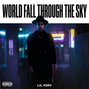 World Fall Throught The Sky by Lil Kmv