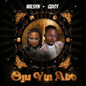 Wilsyn & Qdot - Oju Yin Abo