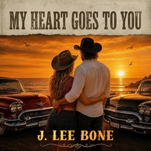 My Heart Goes To You - Single by J. Lee Bone | Spotify