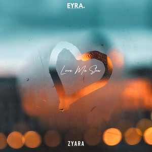 Love Me Slow by ZYARA