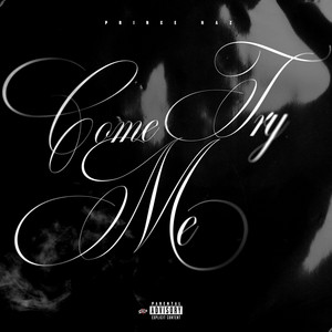 Come Try Me by Prince Naz