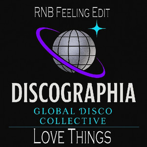 Love Things (RNB Edit) by DISCOGRAPHIA Music The Global Disco Collective