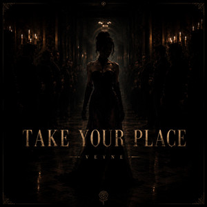 Take Your Place by VEYNE