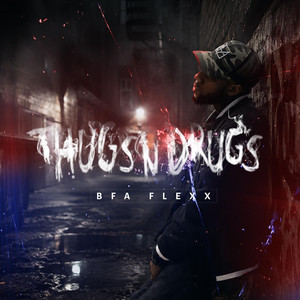 Thugs 'N' Drugs by BFA Flexx