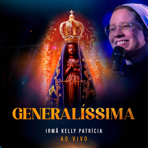 Irmã Kelly Patrícia - Generalíssima (Ao Vivo)