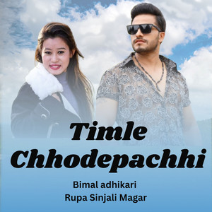 Bimal Adhikari & Rupa Sinjali Magar - Timile Chhodepachhi