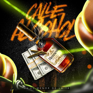 CALLE ALCOHOL by 03 El Menor De La 14