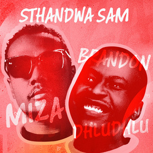 Sthandwa Sam by Miza, Brandon Dhludhlu